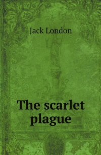 Jack London - The scarlet plague