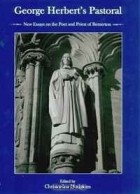  - George Herbert&#039;s Pastoral: New Essays on the Poet and Priest of Bemerton