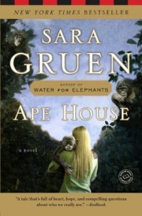 Sara Gruen - Ape House
