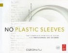  - No Plastic Sleeves: The Complete Portfolio Guide for Photographers and Designers