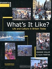  - What's It Like? Life and Culture in Britain Today: Student's Book