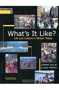  - What's It Like? Life and Culture in Britain Today: Student's Book