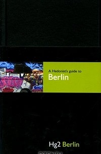 A Hedonist's Guide to Berlin