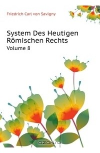 System Des Heutigen Romischen Rechts