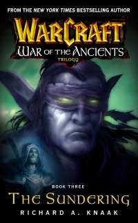 Richard A. Knaak - Warcraft. War of the Ancients. Book 3. The Sundering