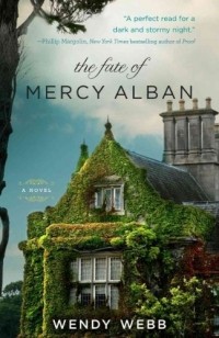 Wendy Webb - The Fate of Mercy Alban