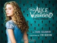 Mark Salisbury - Disney: Alice in Wonderland: A Visual Companion