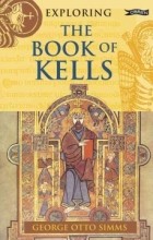 George Otto Simms - Exploring the Book of Kells