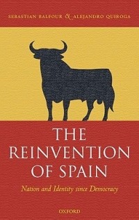  - The Reinvention of Spain: Nation and Identity Since Democracy