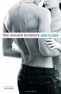 Abbi Glines - The Vincent Brothers