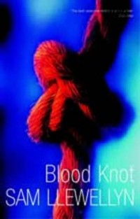 Sam Llewellyn - Blood Knot