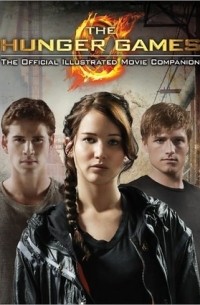 Кейт Эган - The Hunger Games: Official Illustrated Movie Companion