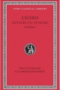 Cicero - Letters to Atticus, Volume I