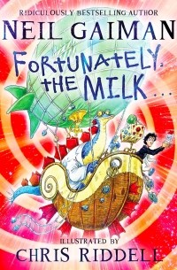 Neil Gaiman - Fortunately, the Milk...