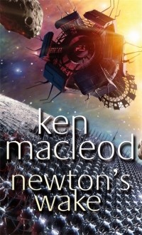 Ken MacLeod - Newton's Wake