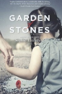 Sophie Littlefield - Garden of Stones