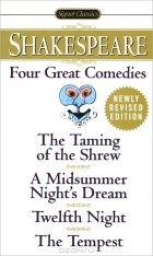 William Shakespeare - Four Great Comedies: The Taming of the Shrew. A Midsummer Night&#039;s Dream. Twelfth Night. The Tempest