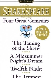 William Shakespeare - Four Great Comedies: The Taming of the Shrew. A Midsummer Night's Dream. Twelfth Night. The Tempest