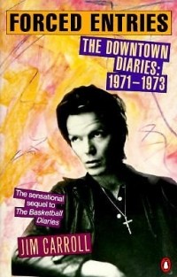 Jim Carroll - Forced Entries: The Downtown Diaries: 1971-1973