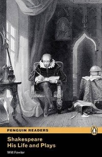 Уилл Фаулер - Shakespeare - His Life and Plays