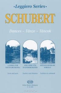Франц Шуберт - Schubert: Dances: A Series for Youth Orchestra