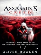 Oliver Bowden - Assassin's Creed: Brotherhood