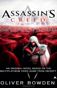 Oliver Bowden - Assassin's Creed: Brotherhood