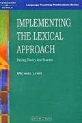 Implementing the Lexical Approach: Putting Theory into Practice
