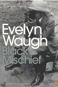 Ивлин Во - Black Mischief