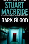 Stuart MacBride - Dark Blood