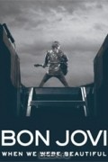 Bon Jovi: When We Were Beautiful