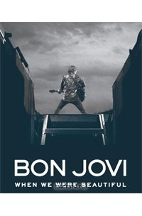 Bon Jovi: When We Were Beautiful