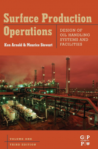  - Surface Production Operations, Volume 1: Design of Oil Handling Systems and Facilities