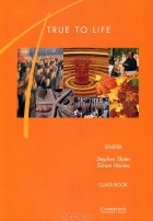 - True to Life: Starter: Classbook