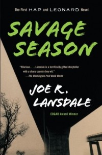 Joe R. Lansdale - Savage Season: A Hap and Leonard Novel