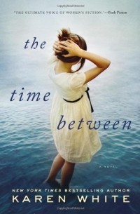 Karen White - The Time Between
