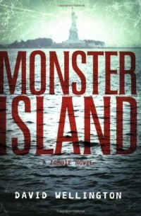 David Wellington - Monster Island: A Zombie Novel