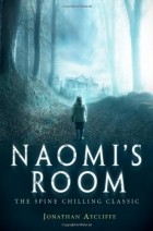 Jonathan Aycliffe - Naomi&#039;s Room