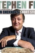 Anton Chekhov - Stephen Fry Presents a Selection of Anton Chekhov’s Short Stories