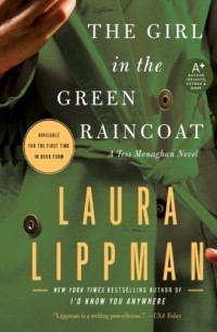 Laura Lippman - The Girl in the Green Raincoat: A Tess Monaghan Novel