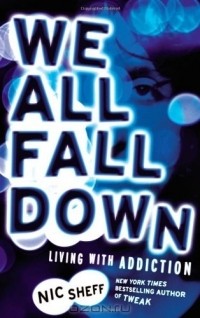  - We All Fall Down: Living with Addiction