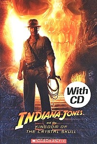 Джеймс Роллинс - Indiana Jones and Kingdom of the Crystal Skull: Level 3 (+ CD)