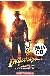 Джеймс Роллинс - Indiana Jones and Kingdom of the Crystal Skull: Level 3 (+ CD)
