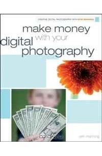 Erin Manning - Make Money with your Digital Photography