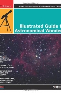  - Illustrated Guide to Astronomical Wonders: From Novice to Master Observer