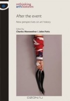  - After the Event: New Perspectives on Art History (Rethinking Art&#039;s Histories)