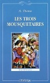 Александр Дюма - Les trois mousquetaires. Книга для чтения на французском языке для 9-11 классов средней школы