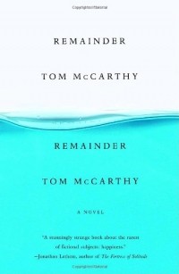 Tom McCarthy - Remainder