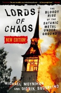  - Lords of Chaos: The Bloody Rise of the Satanic Metal Underground