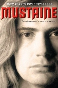  - Mustaine: A Heavy Metal Memoir